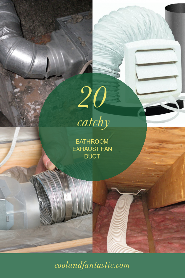 20 Catchy Bathroom Exhaust Fan Duct Home, Family, Style and Art Ideas